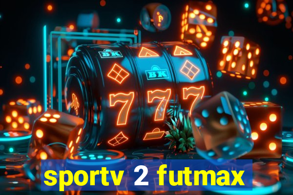 sportv 2 futmax